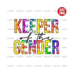 keeper of the gender png, keeper of the gender tie dye file for sublimation or print, instant digital download