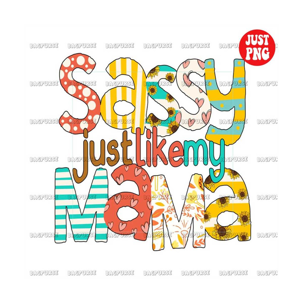 MR-1910202325717-sassy-just-like-my-mama-mama-png-mothers-day-sassy-image-1.jpg