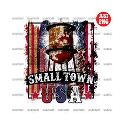 small town usa | small town usa png | small town patriotic design flag printable file | sublimation design shirt