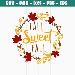 fall sweet fall svg svg, dxf, eps, ai, jpeg, png, pdf, cut file svg sayings tshirt graphic svg fall svg, slogan