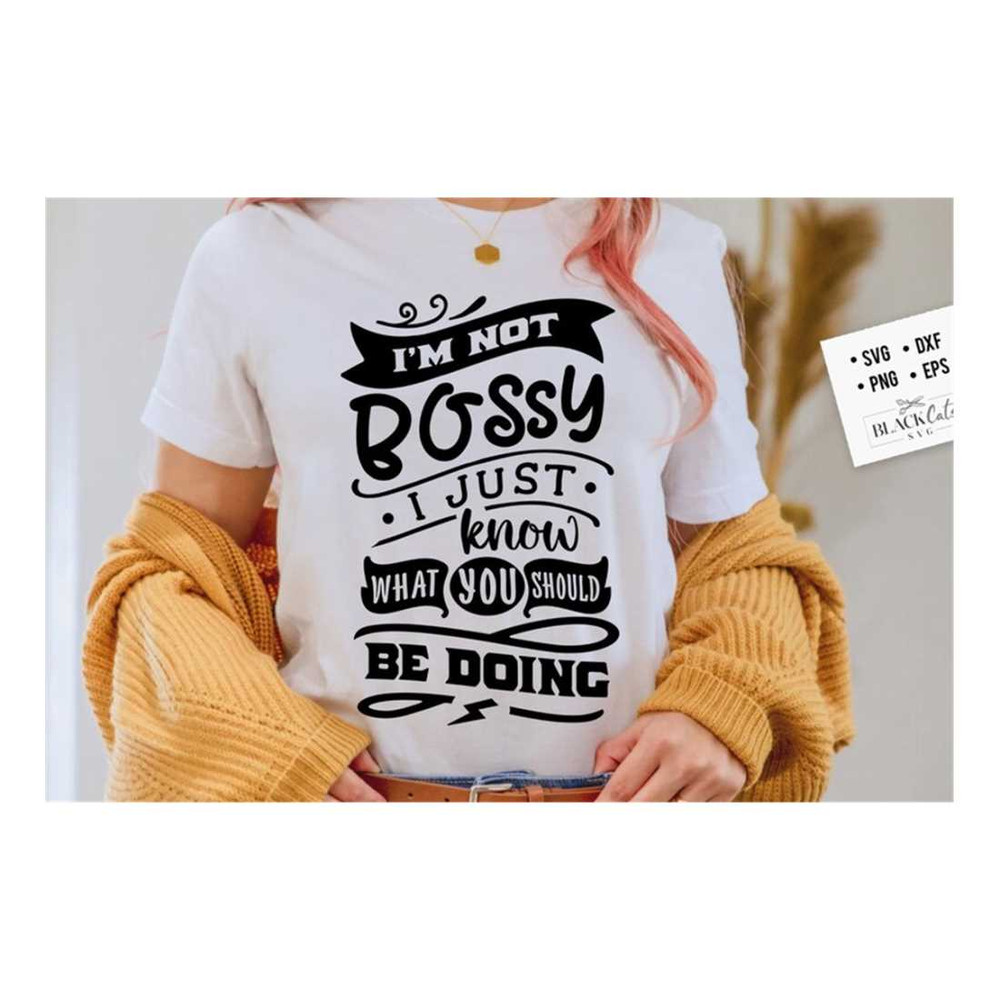 MR-1910202381846-im-not-bossy-i-just-know-what-you-should-be-doing-svg-image-1.jpg