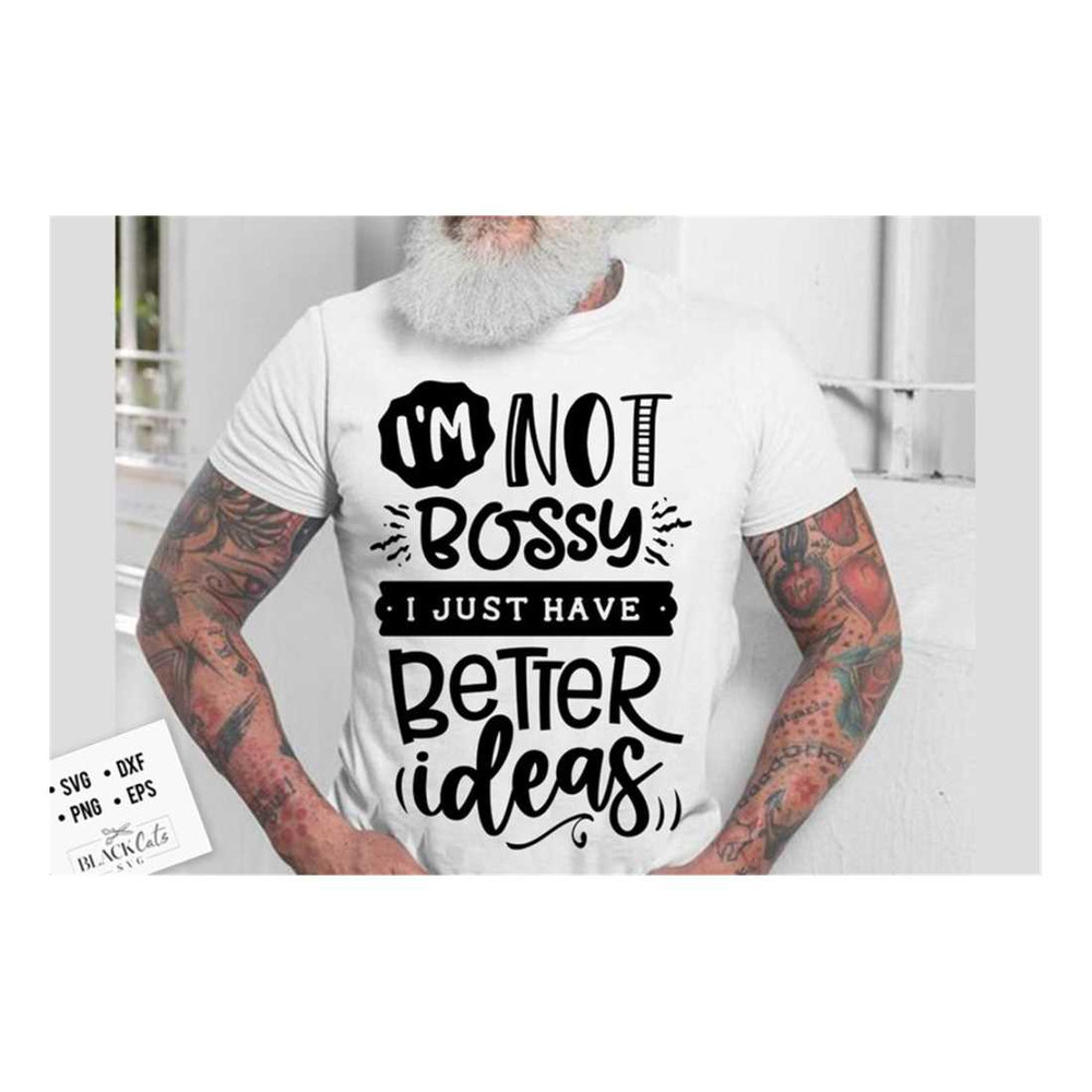 MR-1910202381921-im-not-bossy-i-just-have-better-ideas-svg-sassy-svg-image-1.jpg
