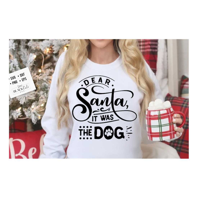 MR-1910202382137-dear-santa-it-was-the-dog-svg-dear-santa-svg-funny-christmas-image-1.jpg