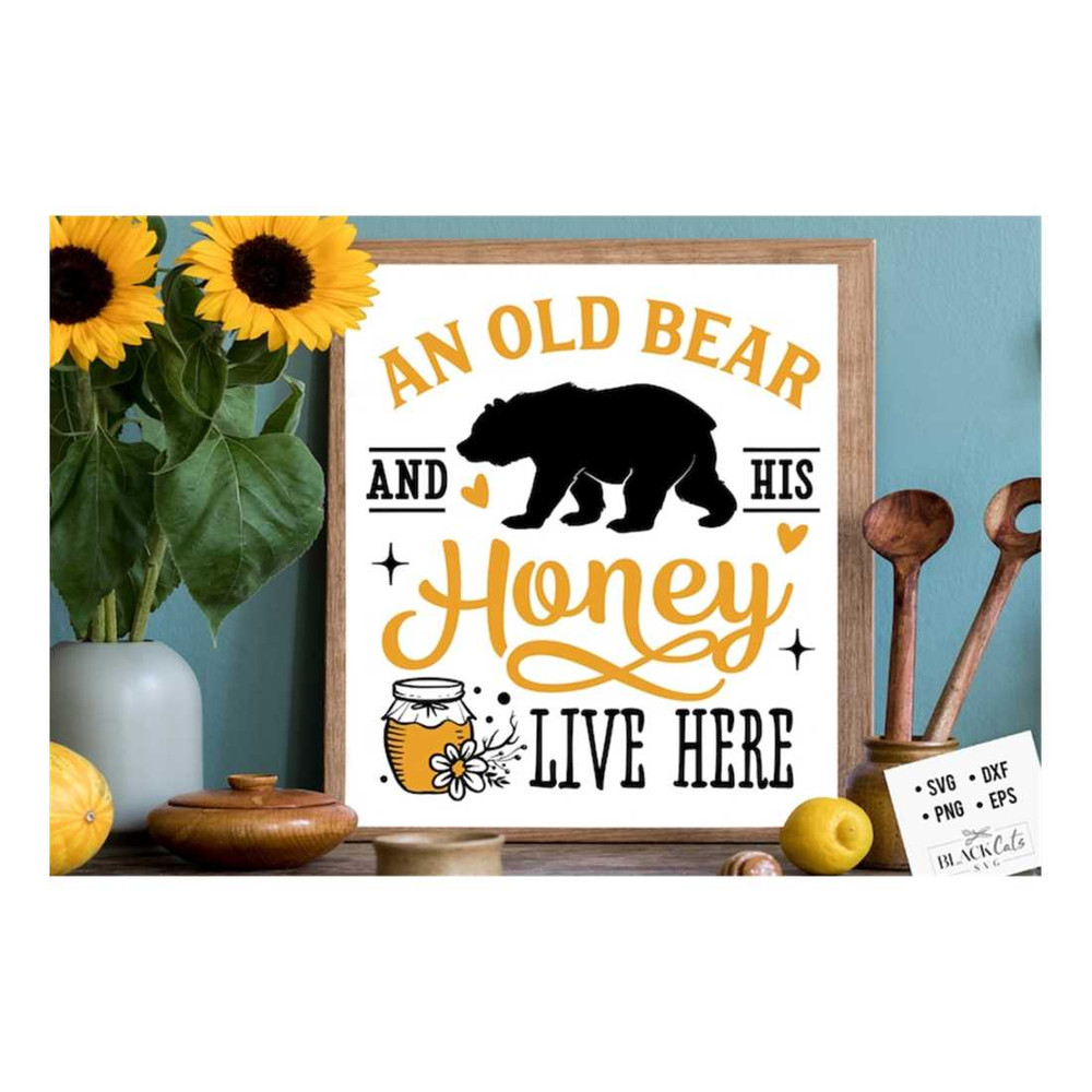 MR-191020238237-an-old-bear-and-his-honey-live-here-svg-bee-svg-sunflower-image-1.jpg