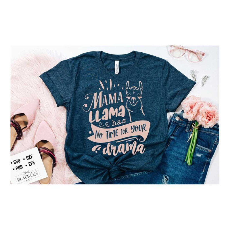 MR-1910202382632-mama-llama-has-no-time-for-your-drama-svg-mom-life-svg-mom-image-1.jpg