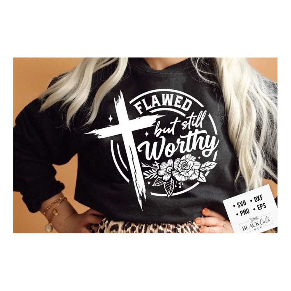 MR-1910202382715-flawed-but-still-worthy-svg-prayer-svg-faith-svg-pray-svg-image-1.jpg