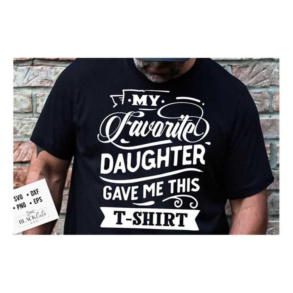 MR-191020239045-my-favorite-daughter-gave-me-this-t-shirt-svg-fathers-image-1.jpg