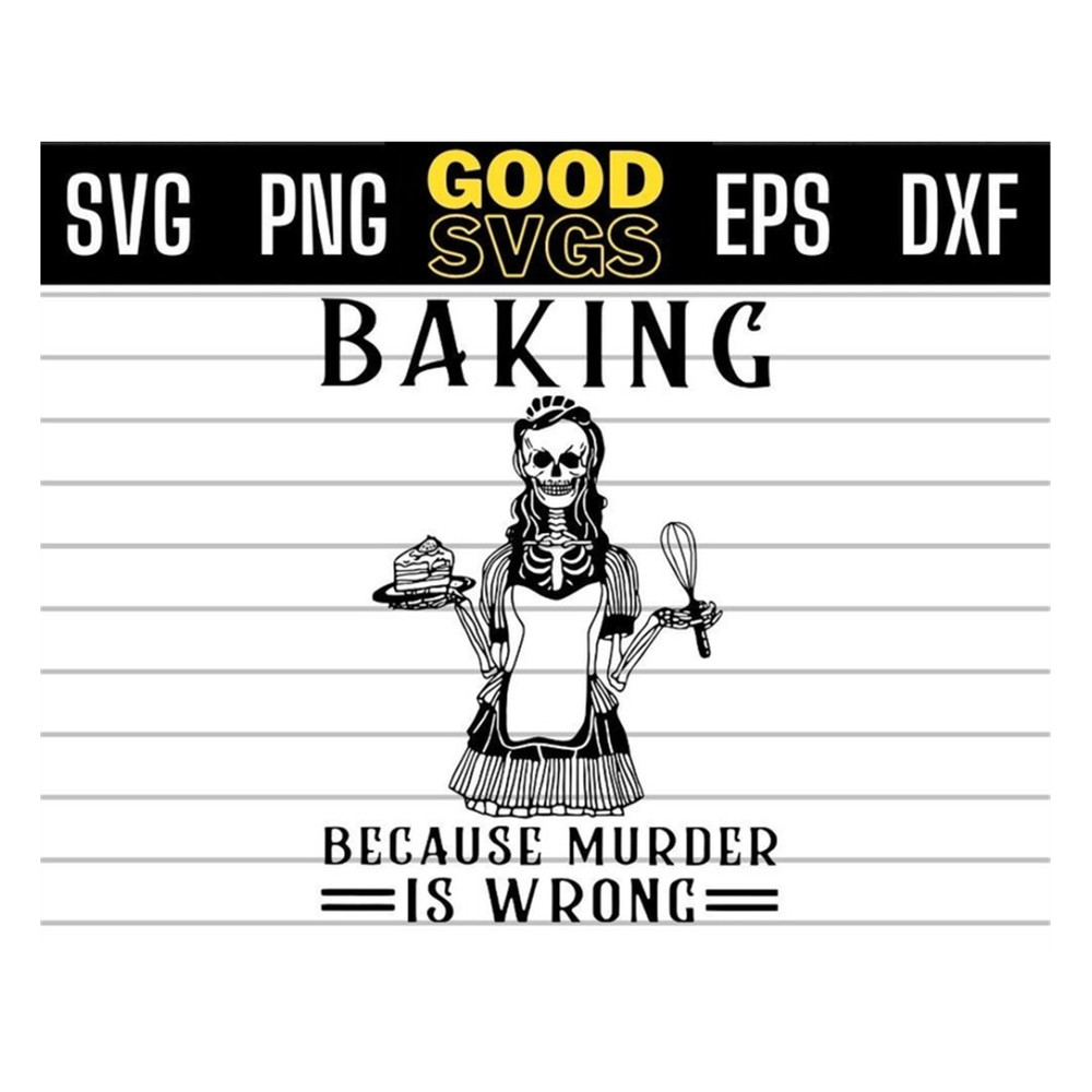 MR-191020239654-skeleton-baking-because-murder-is-wrong-svg-halloween-svg-png-image-1.jpg