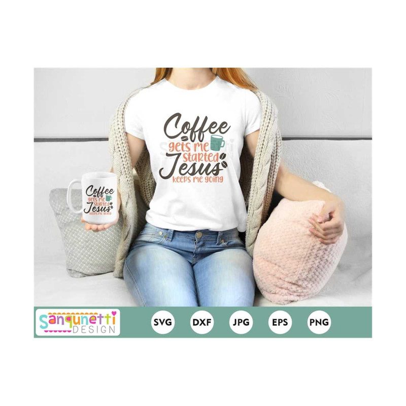 MR-19102023998-coffee-gets-me-started-jesus-keeps-me-going-svg-christian-image-1.jpg