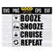 MR-1910202391029-booze-snooze-cruise-repeat-svg-png-eps-dxf-image-1.jpg