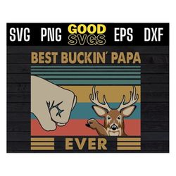 best buckin papa ever deer vintage funny hunting fathers day svg png eps dxf