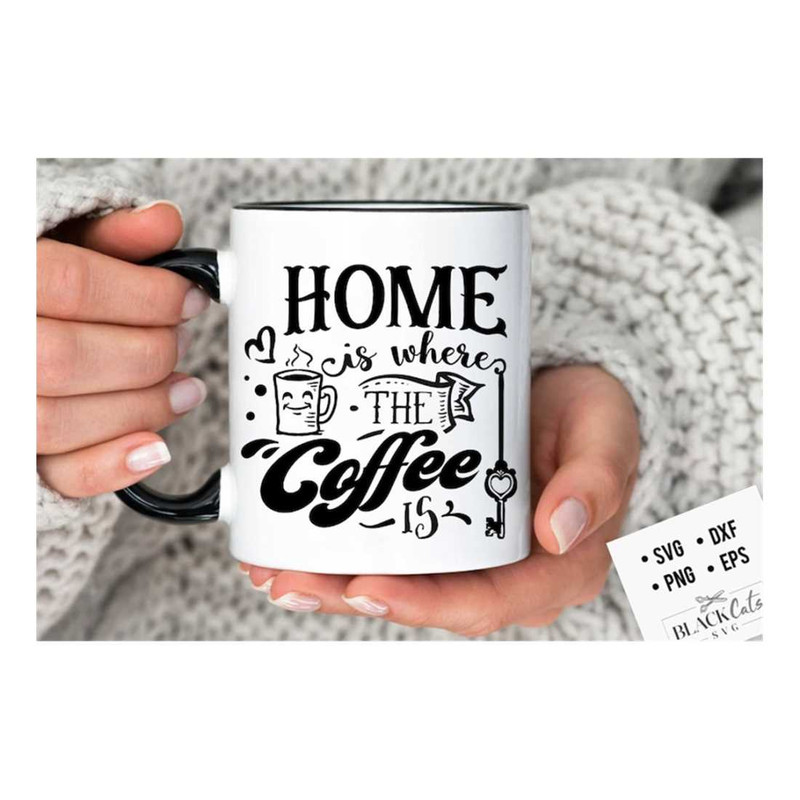 MR-1910202391235-home-is-where-the-coffee-is-svg-coffee-svg-coffee-lover-svg-image-1.jpg