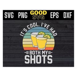 its cool ive had both my shots tequila vintage svg png dxf eps cricut