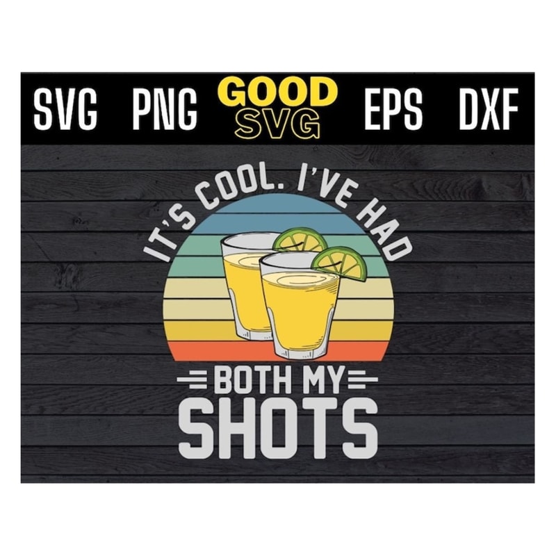 MR-191020239131-its-cool-ive-had-both-my-shots-tequila-vintage-svg-png-dxf-eps-image-1.jpg