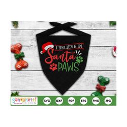 i belive in santa paws svg, christmas dog cutting files, silhouette or cricut, dog clipart, png dxf jpg