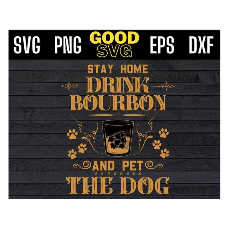 MR-1910202391531-stay-home-drink-bourbon-pet-the-dog-svg-wine-lovers-svg-image-1.jpg