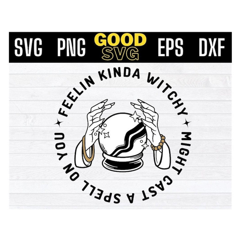 MR-1910202391634-feelin-kinda-witchy-might-cast-a-spell-on-you-svg-image-1.jpg