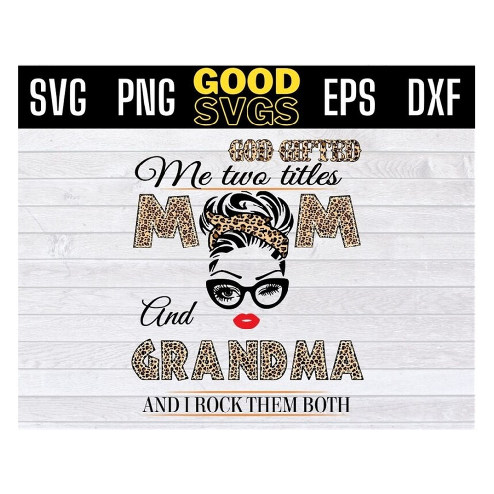 MR-1910202391644-god-gifted-me-two-titles-mom-and-grandma-svg-mothers-day-image-1.jpg