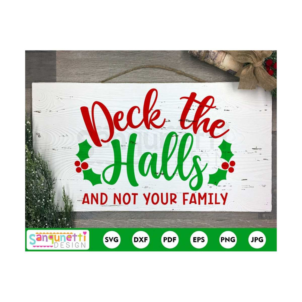 MR-1910202391832-deck-the-halls-and-not-your-family-svg-funny-christmas-svg-image-1.jpg