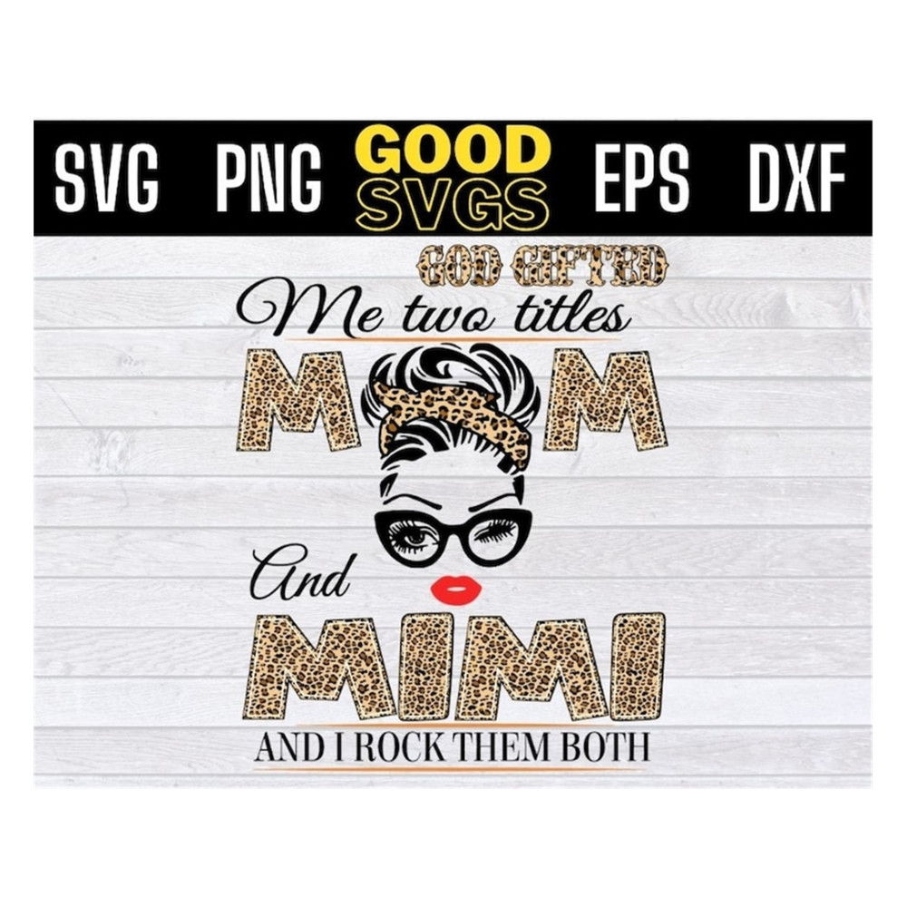MR-191020239190-god-gifted-me-two-titles-mom-and-mimi-svg-mothers-day-image-1.jpg