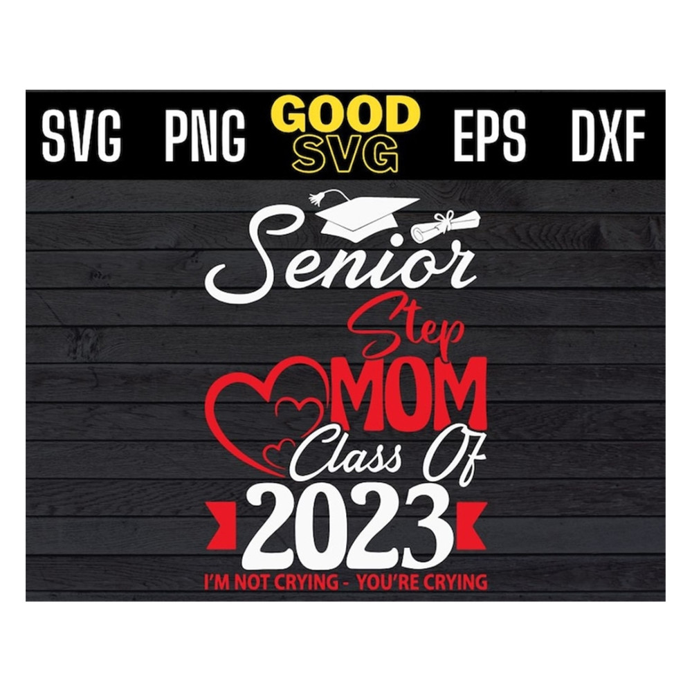 MR-1910202392227-senior-step-mom-class-of-2023-im-not-crying-youre-crying-image-1.jpg