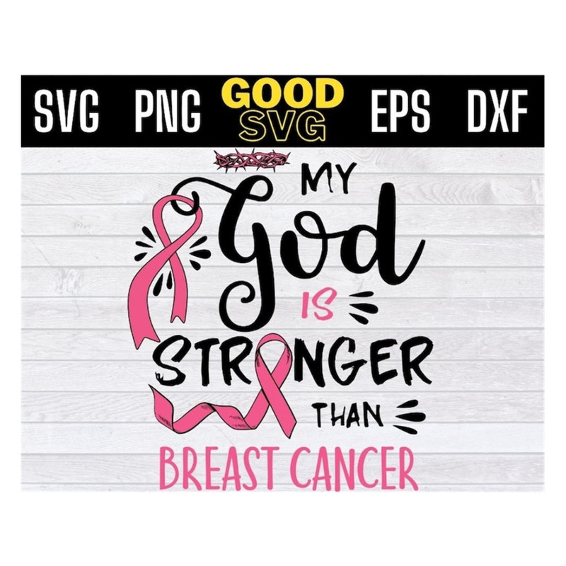 MR-1910202393027-my-god-is-stronger-than-breast-cancer-awareness-svg-png-eps-image-1.jpg