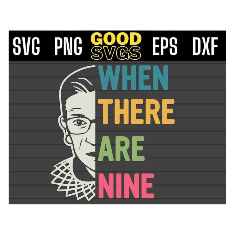 MR-1910202393625-when-there-are-nine-svg-notorious-rbg-ruth-bader-ginsburg-svg-image-1.jpg