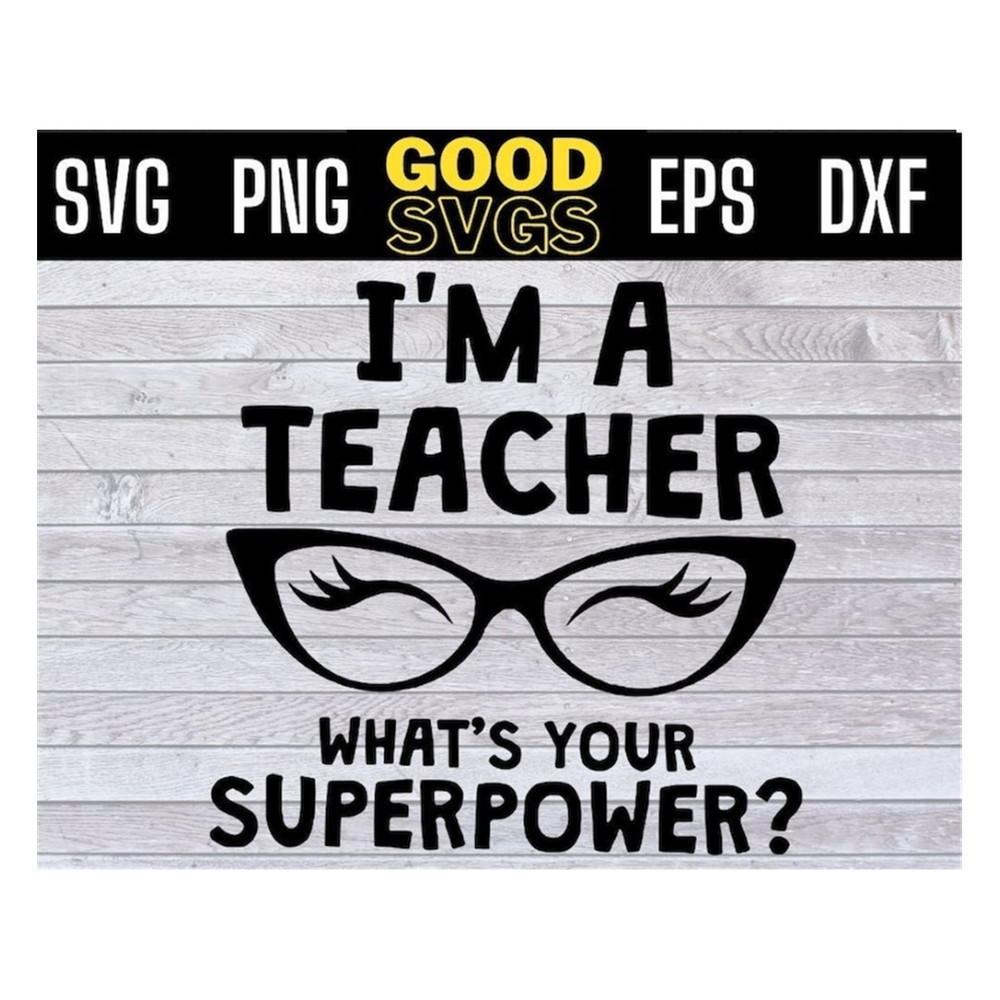MR-1910202393659-im-a-teacher-whats-your-superpower-glasses-svg-png-eps-image-1.jpg