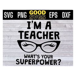 im a teacher what's your superpower glasses svg png eps dxf