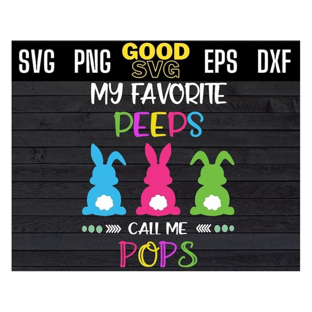 MR-191020239374-my-favorite-peeps-call-me-pops-svg-easter-peeps-svg-cute-image-1.jpg