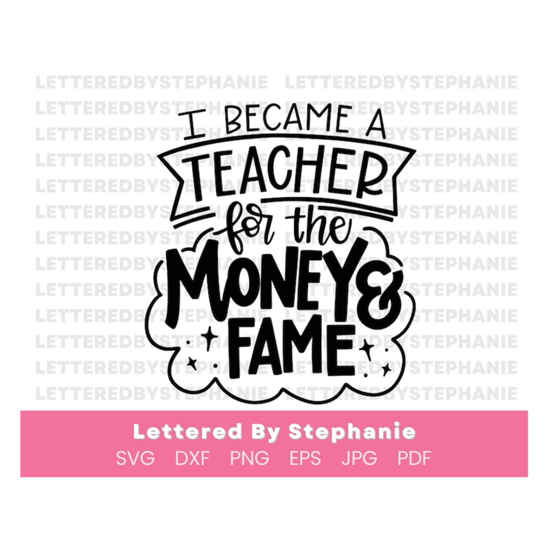 MR-191020239376-funny-teacher-svg-cut-file-i-became-a-teacher-for-the-money-image-1.jpg