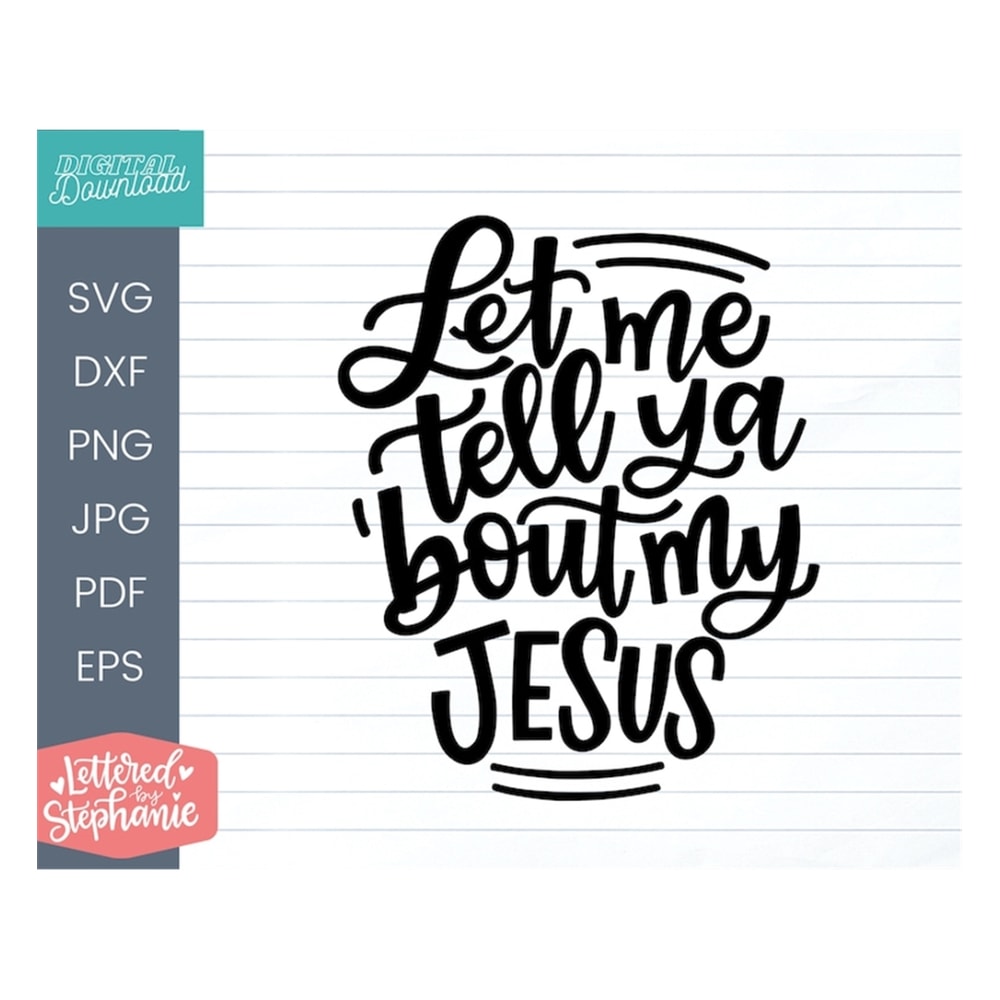 MR-1910202393840-let-me-tell-ya-bout-my-jesus-svg-christian-quote-svg-image-1.jpg