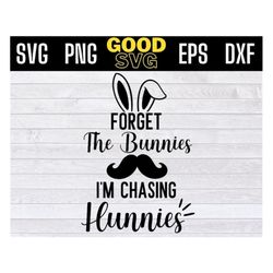 forget the bunnies im chasing hunnies svg png dxf eps cricut file silhouette art,easter bunny svg, peep svg, i'm chasing
