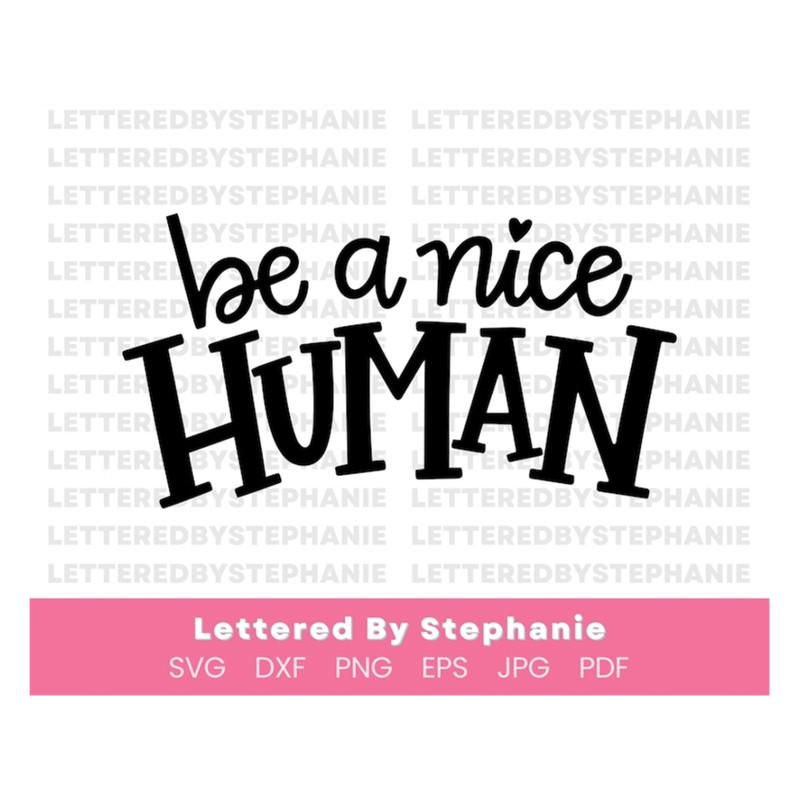 MR-1910202394243-positive-quote-svg-be-a-nice-human-cut-file-kindness-quote-image-1.jpg