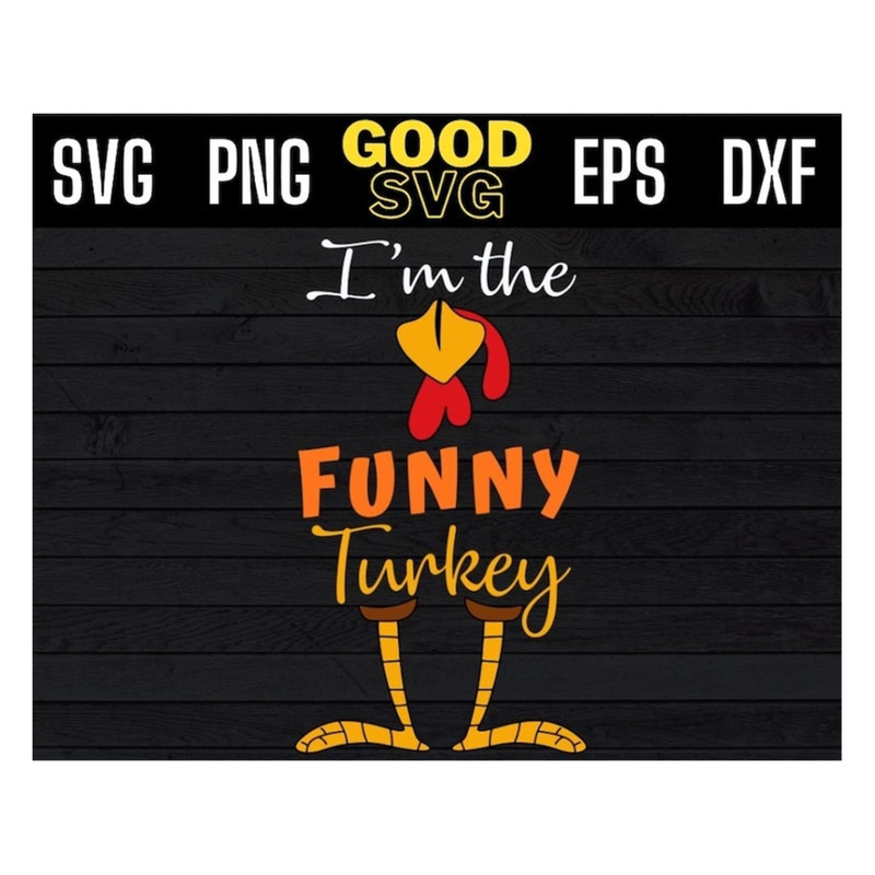 MR-1910202394247-im-the-funny-turkey-funny-thanksgiving-svg-png-eps-dxf-funny-image-1.jpg
