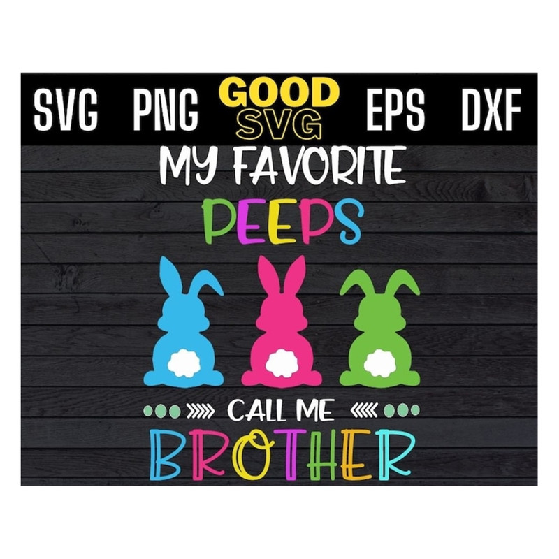 MR-1910202394318-my-favorite-peeps-call-me-brother-svg-easter-peeps-svg-cute-image-1.jpg