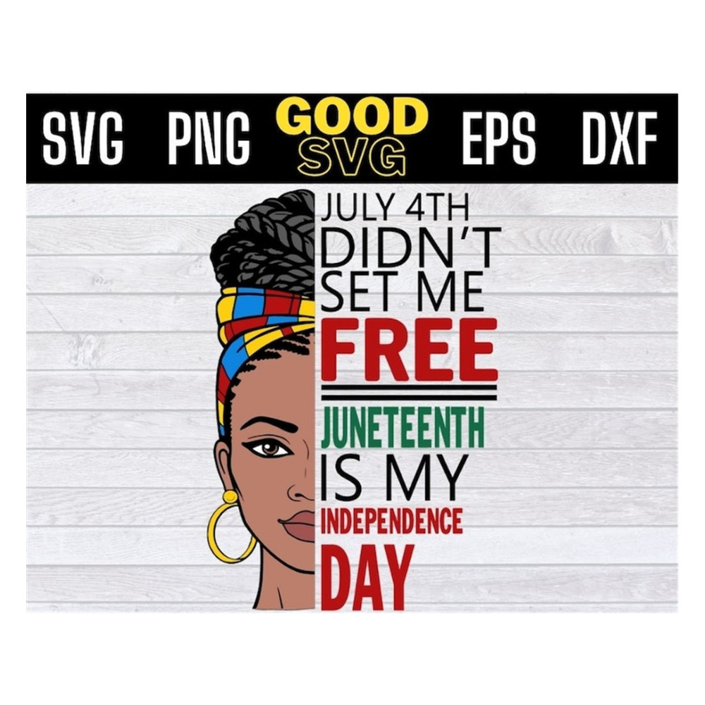 MR-1910202394350-black-woman-july-4th-didnt-set-me-free-juneteenth-is-my-image-1.jpg