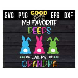my favorite peeps call me grandpa svg, easter peeps svg, cute peeps svg png dxf eps cricut file silhouette art, grandpa