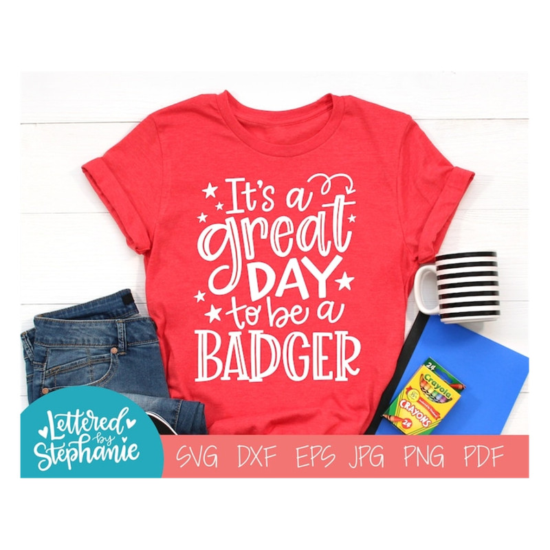MR-1910202394455-its-a-great-day-to-be-a-badger-svg-cut-file-digital-image-1.jpg