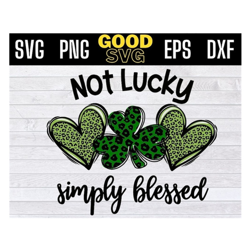 MR-1910202394534-not-lucky-simply-blessed-svg-not-lucky-pngsimply-blessed-image-1.jpg