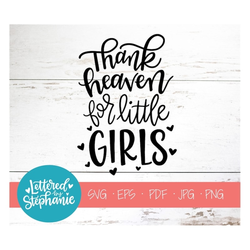 MR-1910202394632-thank-heaven-for-little-girls-svg-cut-file-digital-file-image-1.jpg