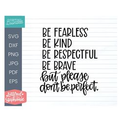 but please don't be perfect svg cut file, positive quote, affirmation, handlettered svg, dxf