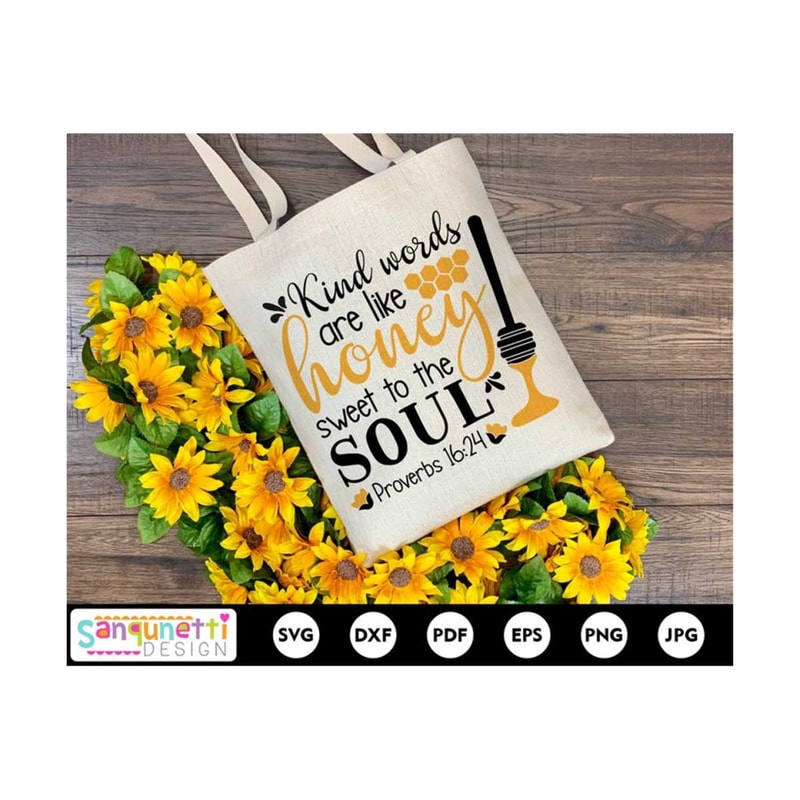 MR-1910202394835-kind-words-are-like-honey-sweet-to-the-soul-honey-svg-png-image-1.jpg