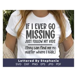 funny mom quote svg, if i ever to missing follow my kids svg cut file, mom of little humans svg, funny mom quote svg, or