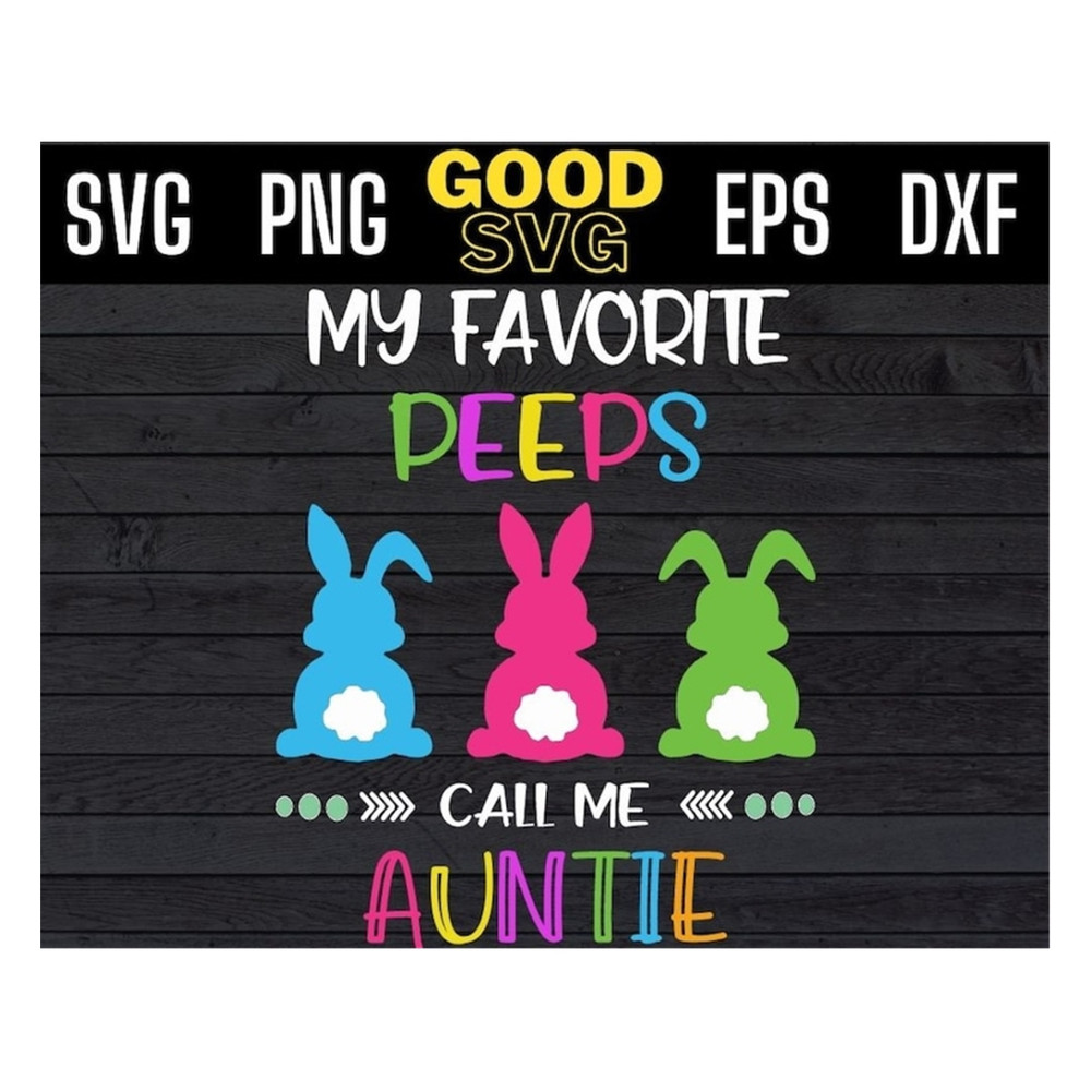 MR-1910202394929-my-favorite-peeps-call-me-auntie-svg-easter-peeps-svg-cute-image-1.jpg