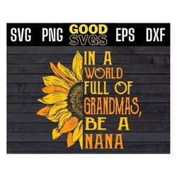in a world full of grandmas be nana svg png dxf eps cricut file silhouette art