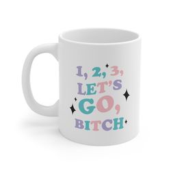 1 2 3 lets go bitch 11oz ceramic coffee mug, eras tour merch, eras tour mug