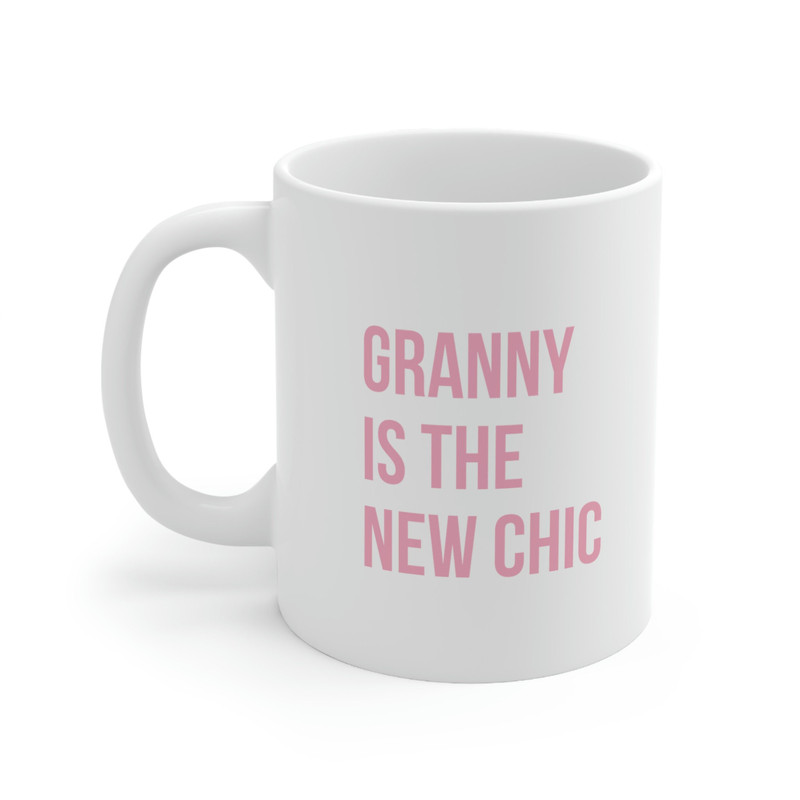 Granny Is The New Chic 11oz White Ceramic Coffee Mug for GrandMillennial Gift, Granny Chic Decor, GrandMillennial Decor, Vintage Decorator - 1.jpg