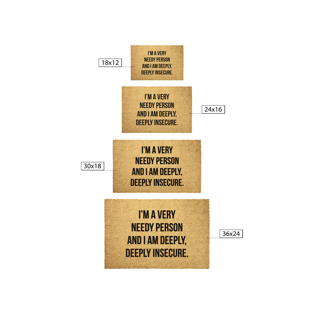 I'm A Very Needy Person & I Am Deeply Deeply Insecure Outdoor Coir Doormat, White Lotus Doormat, Jennifer Coolidge Quote, Tanya Quote - 4.jpg