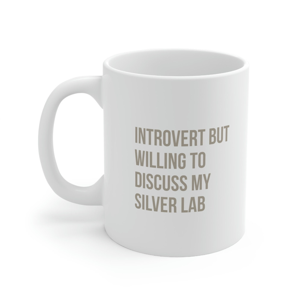 Introvert But Willing To Discuss My Silver Lab 11oz White Ceramic Coffee Mug for Dog Mom Gift, Silver Labrador, Silver Lab Dog Mom, Dog Mom - 1.jpg